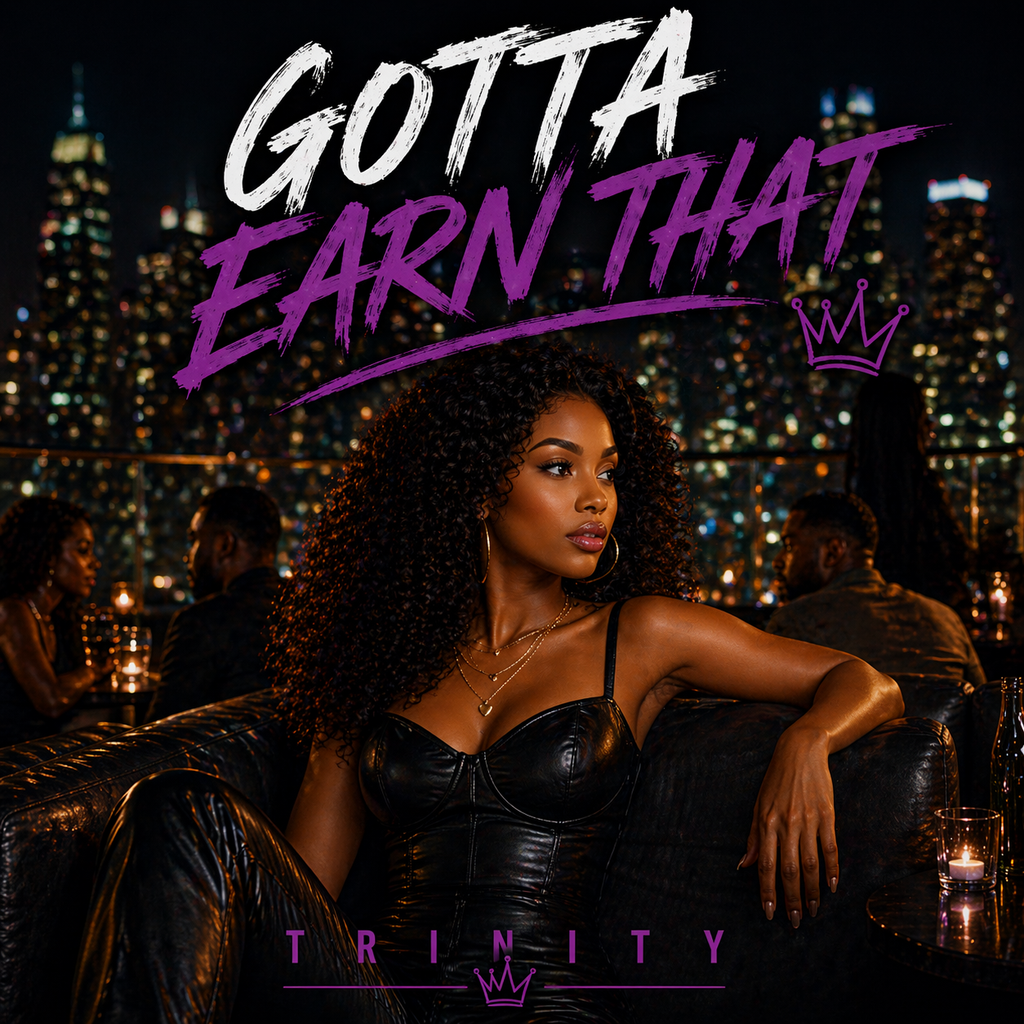 Gotta Earn That - Trinity