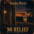 No Relief - Shannon Morris